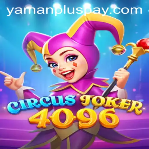 Discover the Thrills of CircusJoker4096 at YAMANPLUS.COM
