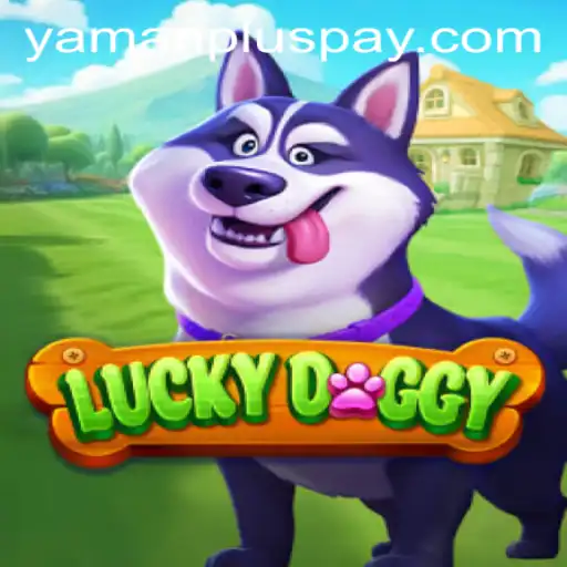 Exploring the Exciting World of LuckyDoggy: An Adventure with YAMANPLUS.COM