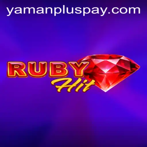 Discover the Exciting World of RubyHit: A Thrilling Adventure with YAMANPLUS.COM